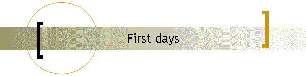 First days