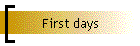 First days